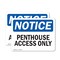Signmission Penthouse Access Only OSHA Notice Sign, Vinyl Decal, 10in W x 7in L, 2PK OS-2PACK-NS-D-710-L-17171 - alternate 1